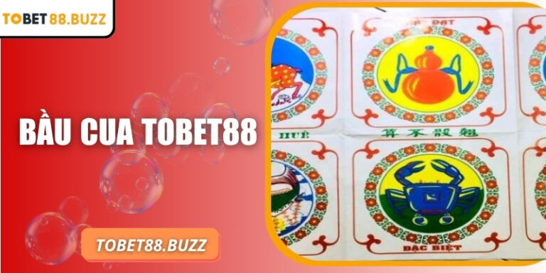 Bầu cua ToBet88 – Game online mang phong cách dân gian