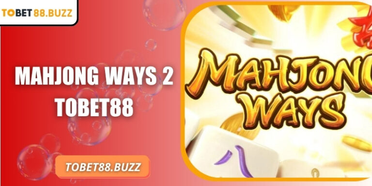 Mahjong Ways 2 ToBet88 – Trải nghiệm slot chưa từng có