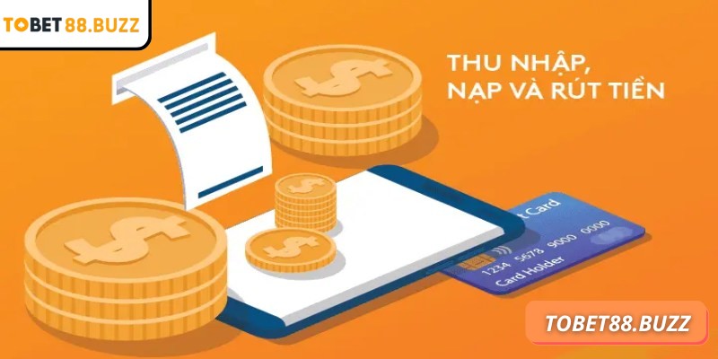 Nạp Rút Tiền tobet88 3 Nắm rõ các bước thực hiện giúp bạn tránh sai sót